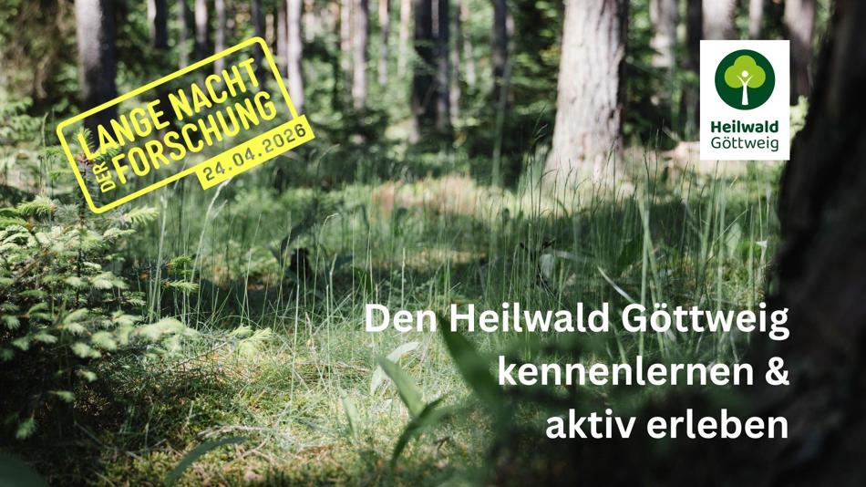 Bild mit Wald und Text "Den Heilwald Göttweig kennenlernen & aktiv erleben"; Logos Lange Nacht der Forschung und Heilwald Göttweig