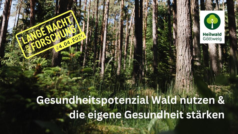 Bild mit Wald und Text "Gesundheitspotenzial Wald nutzen & die eigene Gesundheit stärken"; Logos Lange Nacht der Forschung und Heilwald Göttweig